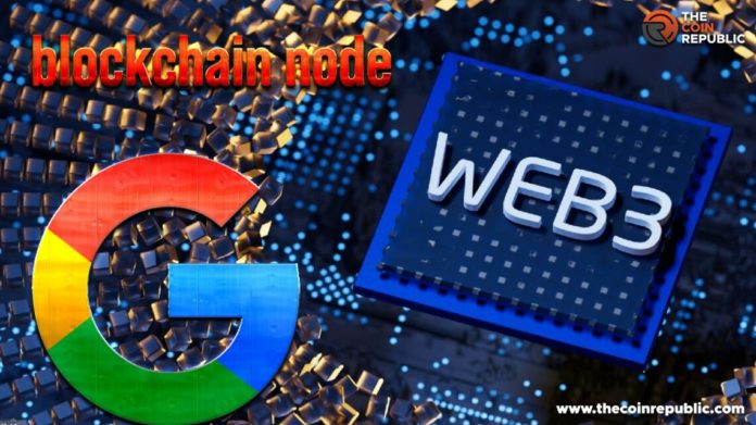 coinsharp: Google lance le Blockchain Node Engine